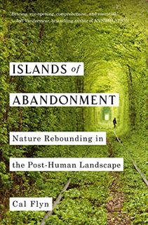 View EPUB KINDLE PDF EBOOK Islands of Abandonment: Nature Rebounding in the Post-Human Landscape by