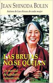 [VIEW] PDF EBOOK EPUB KINDLE Las brujas no se quejan: Un manual de sabiduría concentrada by Jean Shi