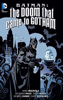 Access EPUB KINDLE PDF EBOOK Batman: The Doom That Came to Gotham by  Mike Mignola,Richard Pace,Troy