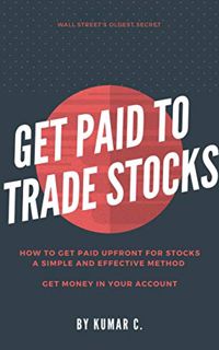 [View] [EBOOK EPUB KINDLE PDF] Get Paid To Trade Stocks, Wall Street's Oldest Secret. Weekly Income