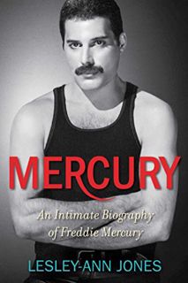 READ KINDLE PDF EBOOK EPUB Mercury: An Intimate Biography of Freddie Mercury by  Lesley-Ann Jones 🖍