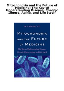 PDF Mitochondria and the Future of Medicine: The Key to Understanding