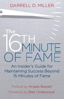 [Read] [KINDLE PDF EBOOK EPUB] The 16th Minute of Fame: An Insider's Guide for Maintaining Success B