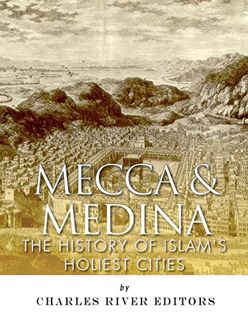 View [KINDLE PDF EBOOK EPUB] Mecca and Medina: The History of Islam’s Holiest Cities by  Jesse Haras