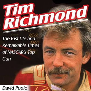 [READ] [PDF EBOOK EPUB KINDLE] Tim Richmond: The Fast Life and Remarkable Times of NASCAR's Top Gun