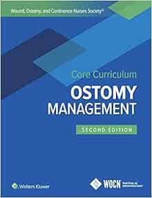 [Get] [EBOOK EPUB KINDLE PDF] Wound, Ostomy, and Continence Nurses Society Core Curriculum: Ostomy M