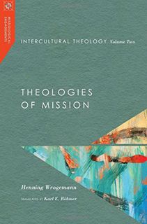 Read [EBOOK EPUB KINDLE PDF] Intercultural Theology, Volume Two: Theologies of Mission (Missiologica