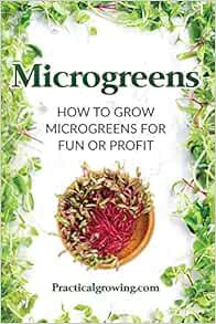 Read EBOOK EPUB KINDLE PDF Microgreens: How to Grow Microgreens for Fun or Profit by Nick Jones 💞