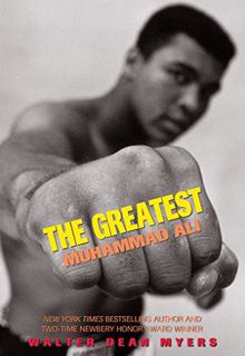 ACCESS [PDF EBOOK EPUB KINDLE] The Greatest: Muhammad Ali by  Walter Dean Myers 📙