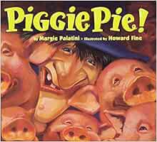 [Access] [EBOOK EPUB KINDLE PDF] Piggie Pie! by Margie Palatini,Howard Fine 📩