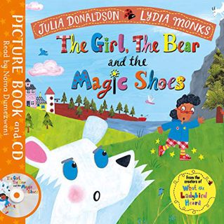 Get [EBOOK EPUB KINDLE PDF] The Girl, the Bear and the Magic Shoes: Book and CD Pack by  Julia Donal