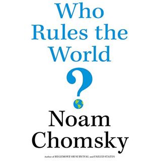 [READ] [EBOOK EPUB KINDLE PDF] Who Rules the World? by  Noam Chomsky,Brian Jones,Macmillan Audio 📂