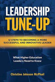 Read [KINDLE PDF EBOOK EPUB] Leadership Tune-up: Twelve Steps to Becoming a More Successful and Inno