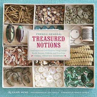 [View] PDF EBOOK EPUB KINDLE French General Treasured Notions: Inspiration and Craft Projects Using