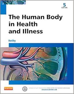[Access] [EPUB KINDLE PDF EBOOK] The Human Body in Health and Illness by Barbara Herlihy PhD(Physiol