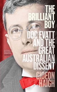 Download  [PDF] The Brilliant Boy: Doc Evatt and the Great Australian Dissent