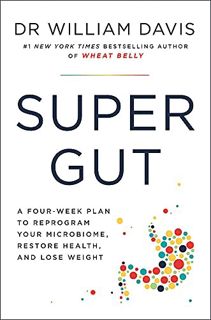 [READ] PDF EBOOK EPUB KINDLE Super Gut: A Four-Week Plan to Reprogram Your Microbiome, Restore Healt