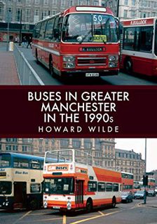 GET KINDLE PDF EBOOK EPUB Buses in Greater Manchester in the 1990s by  Howard Wilde 📒