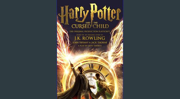 Read PDF 💖 Harry Potter and the Cursed Child - Parts One and Two: The Official Playscript of the Or