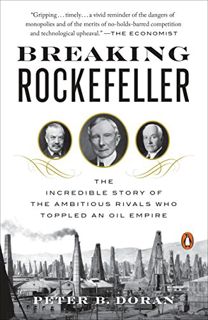 [Access] [KINDLE PDF EBOOK EPUB] Breaking Rockefeller: The Incredible Story of the Ambitious Rivals