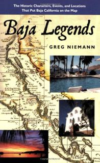 [Read] EBOOK EPUB KINDLE PDF Baja Legends: The Historic Characters, Events and Locations That Put Ba