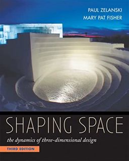 [ACCESS] [EBOOK EPUB KINDLE PDF] Shaping Space: The Dynamics of Three-Dimensional Design by  Paul Ze