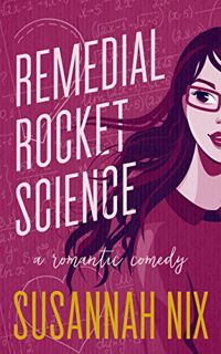 [ACCESS] KINDLE PDF EBOOK EPUB Remedial Rocket Science: An Opposites Attract Second Chance Romance (