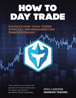 View [EBOOK EPUB KINDLE PDF] How to Day Trade: A Detailed Guide to Day Trading Strategies, Risk Mana