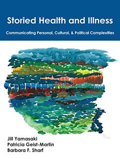 [READ] [PDF EBOOK EPUB KINDLE] Storied Health and Illness: Communicating Personal, Cultural, and Pol