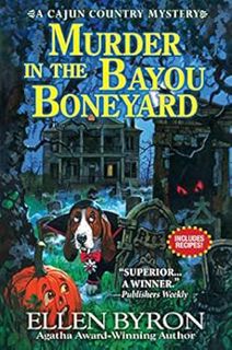 [View] KINDLE PDF EBOOK EPUB Murder in the Bayou Boneyard: A Cajun Country Mystery by Ellen Byron 🖋