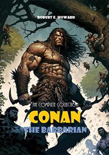 Read EPUB KINDLE PDF EBOOK Conan The Barbarian: The Complete Collection (Bauer Classics) (All Time B