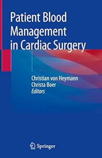 Access EPUB KINDLE PDF EBOOK Patient Blood Management in Cardiac Surgery by Christian von Heymann,Ch