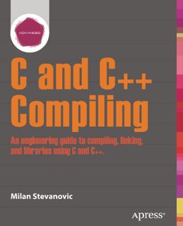 GET EPUB KINDLE PDF EBOOK Advanced C and C++ Compiling by  Milan Stevanovic 🖍️