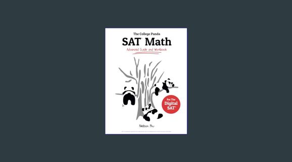 PDF [READ] 📖 The College Panda's SAT Math: Advanced Guide and Workbook Pdf Ebook