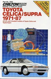 Access [EPUB KINDLE PDF EBOOK] Toyota Celica and Supra, 1971-87 (Chilton's Repair Manual) by  Chilto