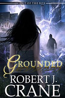 [VIEW] [PDF EBOOK EPUB KINDLE] Grounded: Out of the Box (The Girl in the Box Book 14) by  Robert J.