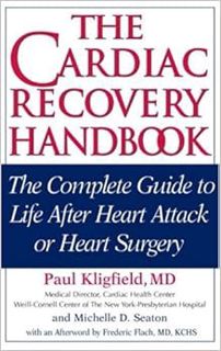 VIEW KINDLE PDF EBOOK EPUB The Cardiac Recovery Handbook: The Complete Guide to Life After Heart Att