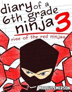 [Read] EBOOK EPUB KINDLE PDF Diary of a 6th Grade Ninja 3: Rise of the Red Ninjas (a hilarious adven