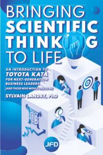 VIEW KINDLE PDF EBOOK EPUB Bringing scientific thinking to life: An introduction to Toyota Kata for