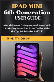 [GET] EPUB KINDLE PDF EBOOK IPAD MINI 6TH GENERATION USER GUIDE: A Detailed Manual For Beginners And