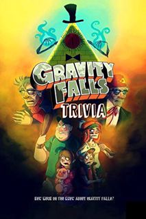 Read EPUB KINDLE PDF EBOOK Gravity Falls Trivia: How Much Do You Know About Gravity Falls?: Ultimate