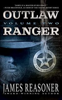 [View] [KINDLE PDF EBOOK EPUB] Outlaw Ranger, Volume Two: A Classic Western Series by  James Reasone