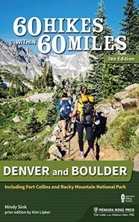 [View] [PDF EBOOK EPUB KINDLE] 60 Hikes Within 60 Miles: Denver and Boulder: Including Fort Collins