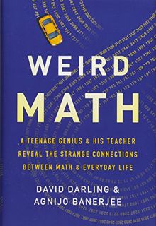 [Read] [EPUB KINDLE PDF EBOOK] Weird Math: A Teenage Genius and His Teacher Reveal the Strange Conne