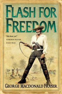 Reading eBook Flash for Freedom (The Flashman Papers #3) by George MacDonald Fraser F.R.E.E