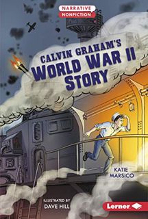[Access] EBOOK EPUB KINDLE PDF Calvin Graham's World War II Story (Narrative Nonfiction: Kids in War