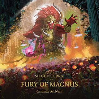 [GET] EPUB KINDLE PDF EBOOK Fury of Magnus: Siege of Terra: The Horus Heresy by  Graham McNeill,Jona