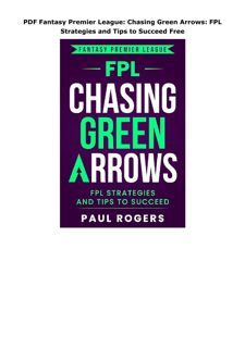 PDF Fantasy Premier League: Chasing Green Arrows: FPL Strategies and Tips to Succeed Free