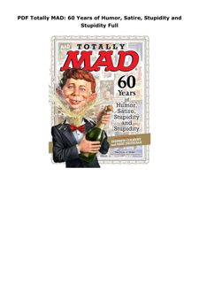 PDF Totally MAD: 60 Years of Humor, Satire, Stupidity and Stupidity Full