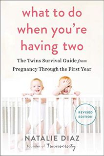 [READ] [PDF EBOOK EPUB KINDLE] What to Do When You're Having Two: The Twins Survival Guide from Preg